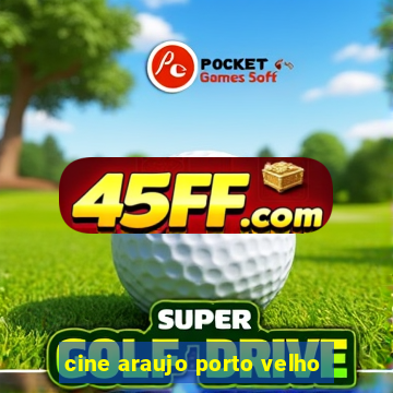 cine araujo porto velho